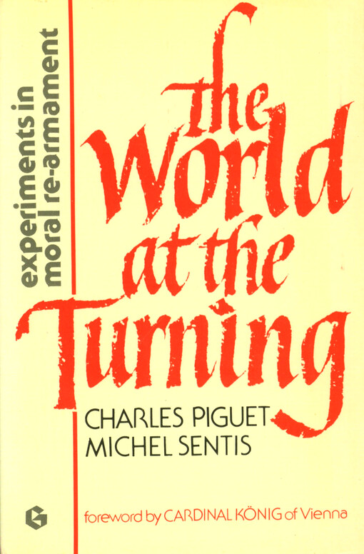 The world at the turning : experiments with moral re-armament