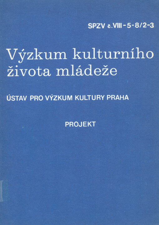 Výzkum kulturního života mládeže : státní plán základního výzkumu SPZV č. VIII-5-8/2-3 : projekt