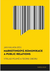 Marketingová komunikace a public relations : výklad pojmů a teorie oboru  (odkaz v elektronickém katalogu)
