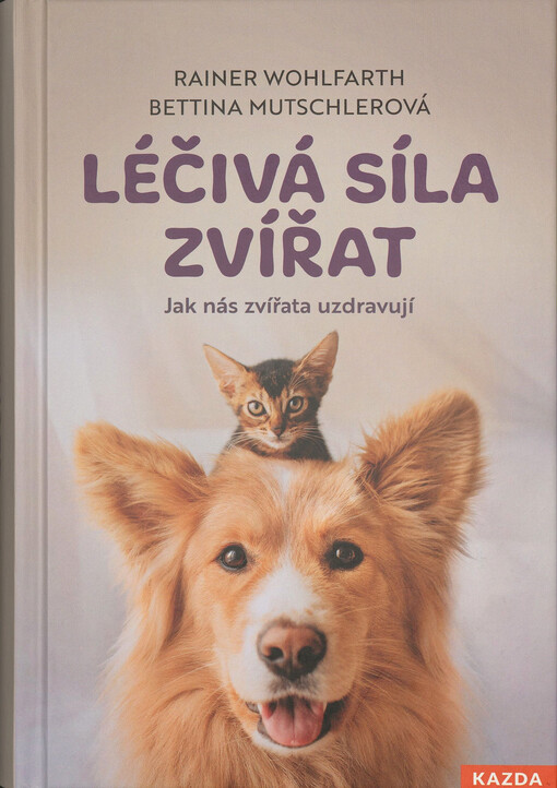 Léčivá síla zvířat : jak nás zvířata uzdravují