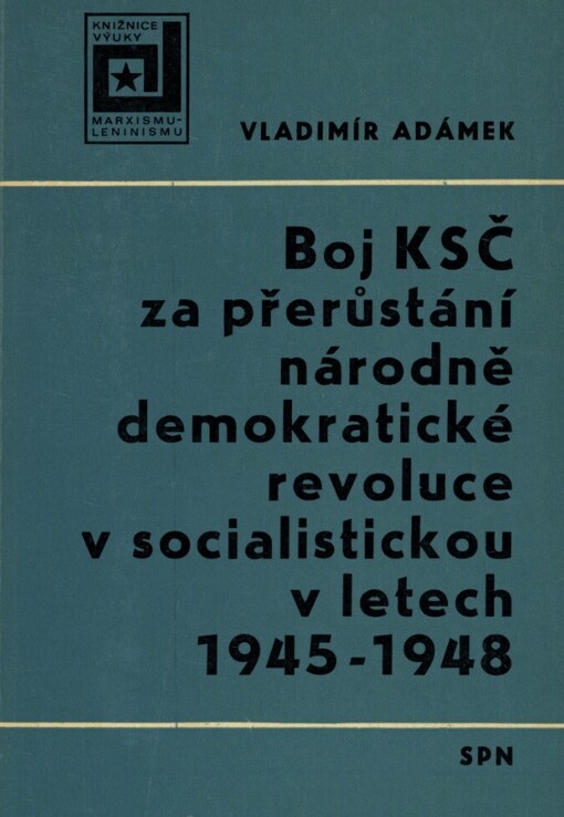 Boj KSČ za přerůstání národně demokratické revoluce v socialistickou v letech 1945-1948