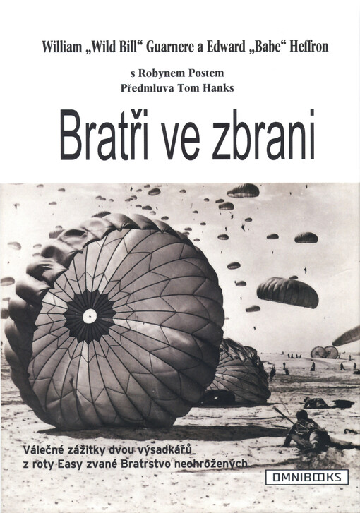 Bratři ve zbrani : válečné zážitky dvou výsadkářů z roty Easy zvané Bratrstvo neohrožených