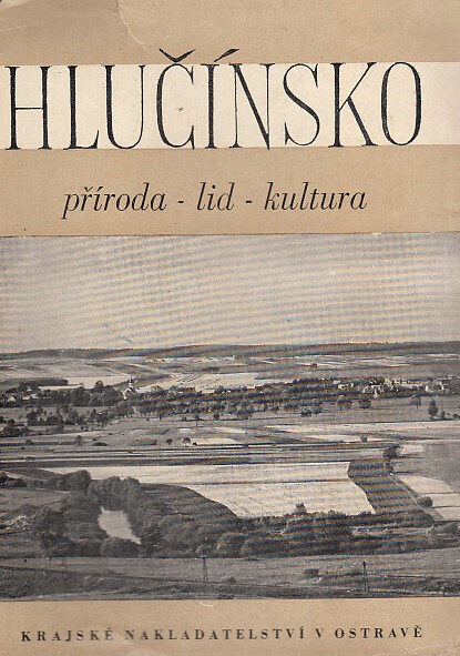Hlučínsko : příroda - lid - kultura