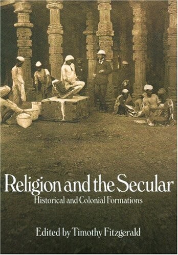 Religion and the Secular: Historical and Colonial Formations