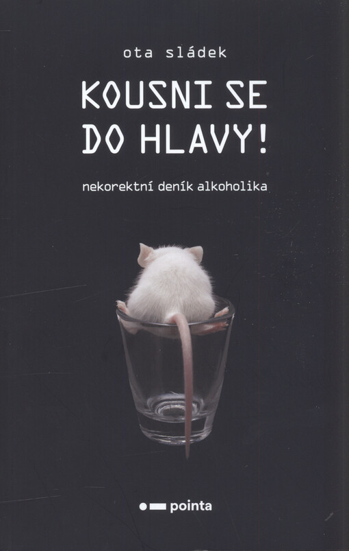 Kousni se do hlavy! : nekorektní deník alkoholika