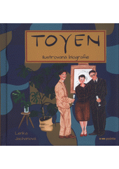 Toyen : ilustrovaná biografie  (odkaz v elektronickém katalogu)