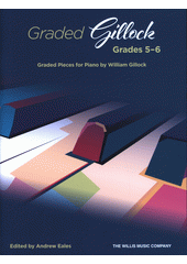 Graded Gillock : Grades 5-6 : Graded Pieces for Piano (odkaz v elektronickém katalogu)
