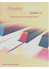 Graded Gillock : Grades 1-2 : Graded Pieces for Piano (odkaz v elektronickém katalogu)