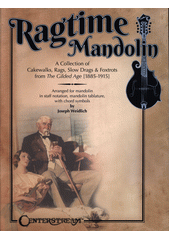 Ragtime Mandolin :  A Collection of Cakewalks, Rags, Slow Drags, and Foxtrots from the Gilded Age (odkaz v elektronickém katalogu)