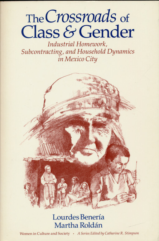 The crossroads of class & gender : industrial homework, subcontracting, and household dynamics in Mexico City