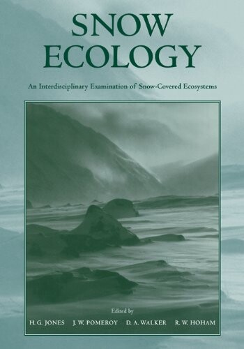 Snow Ecology: An Interdisciplinary Examination of Snow-Covered Ecosystems