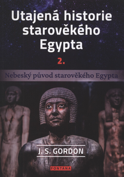 Utajená historie starověkého Egypta : země padlých bohů z hvězd