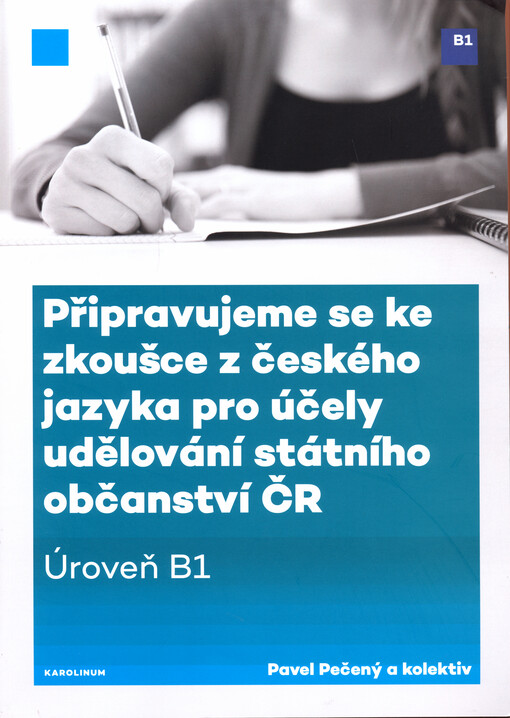 Připravujeme se ke zkoušce z českého jazyka pro účely udělování státního občanství ČR : (úroveň B1)