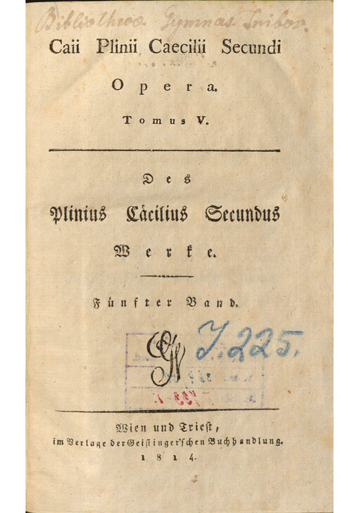 Caii Plinii Caecilii Secundi Opera = Des Plinius Cäcilius Secundus Werke. Tomus V., Fünfter Band, Panegyricus Nervae Trajano Augusto dictus, Lobrede auf den Kaiser Trajan