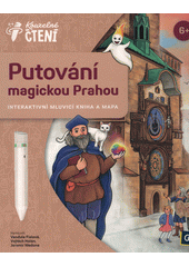 Putování magickou Prahou : interaktivní mluvicí kniha a mapa  (odkaz v elektronickém katalogu)