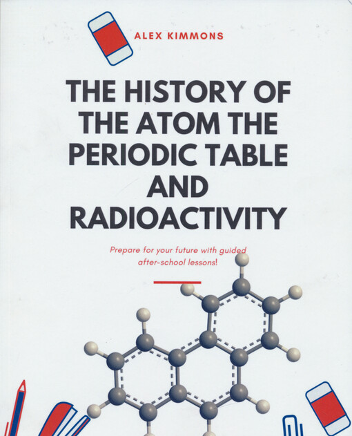 The history of the atom the periodic table and radioactivity