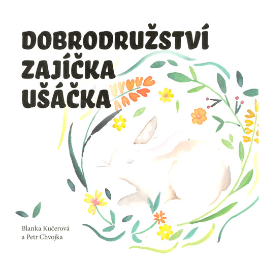 Dobrodružství zajíčka Ušáčka