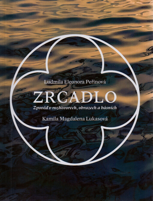 Zrcadlo : zpověď v rozhovorech, obrazech a básních