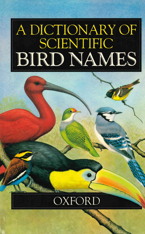 A dictionary of scientific bird names