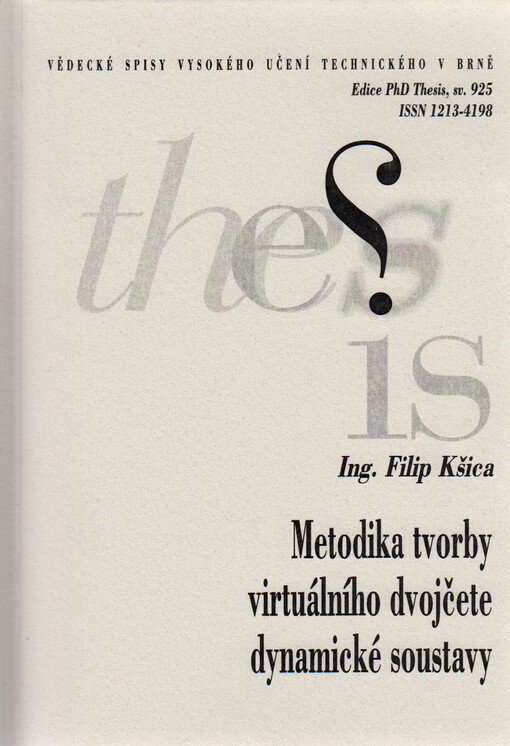Metodika tvorby virtuálního dvojčete dynamické soustavy = Methods for design of virtual twin of a dynamic system : zkrácená dizertační práce