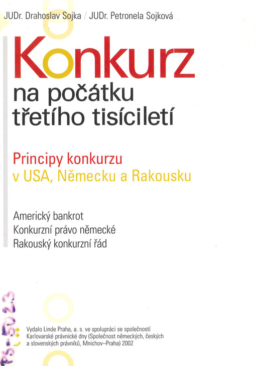 Konkurz na počátku třetího tisíciletí : principy konkurzu v USA, Německu a Rakousku