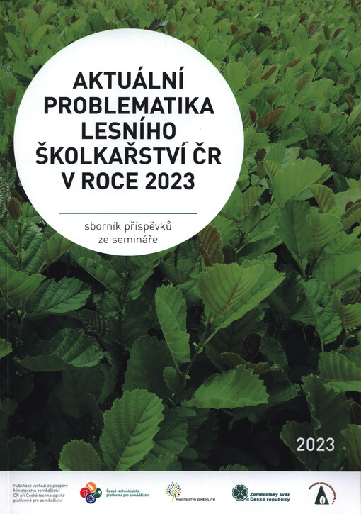Aktuální problematika školkařství ČR v roce ... : sborník příspěvků z odborného semináře Školkařské dny ...