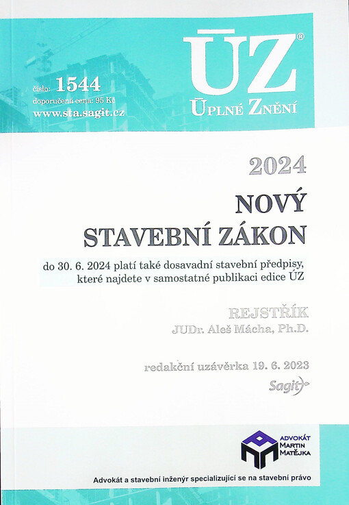 Nový stavební zákon 2024 : do 30.6.2024 platí také dosavadní stavební předpisy, které najdete v samostatné publikaci edice ÚZ : redakční uzávěrka 19.6.2023