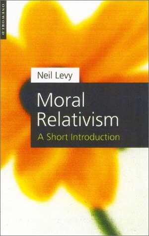 Moral Relativism: A Short Introduction (Short Introduction S.)