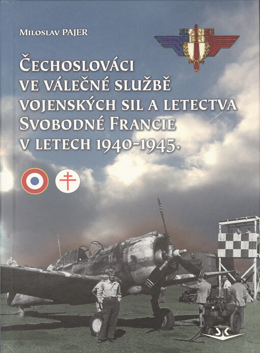Čechoslováci ve válečné službě vojenských sil a letectva Svobodné Francie v letech 1940-1945