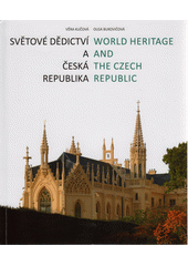 Světové dědictví a Česká republika = World heritage and the Czech Republic  (odkaz v elektronickém katalogu)