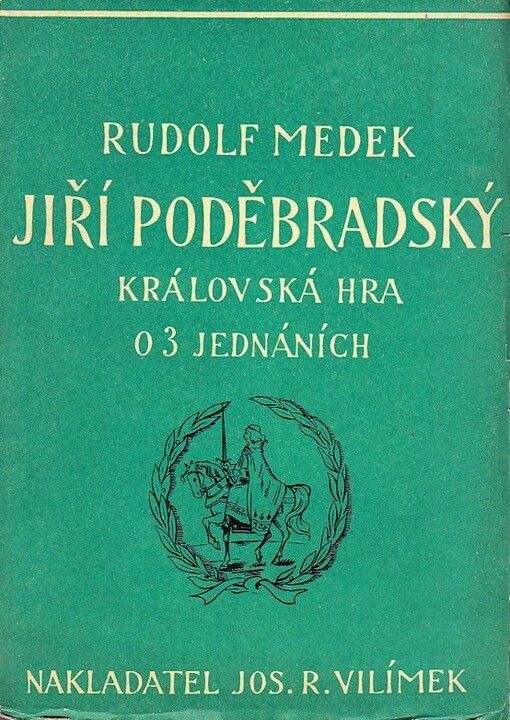 Jiří Poděbradský :královská hra o třech jednáních