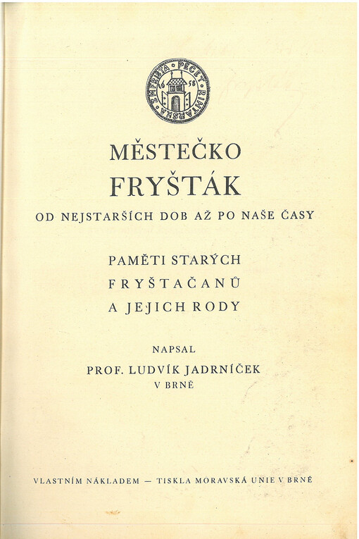 Městečko Fryšták od nejstarších dob až po naše časy :paměti starých Fryštačanů a jejich rody