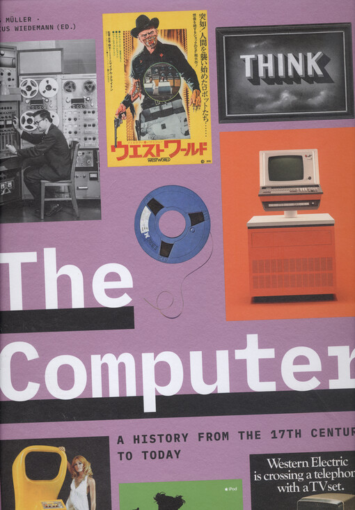 The computer : a history from the 17th century to today