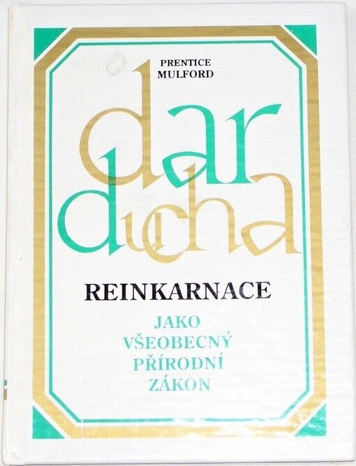 Dar ducha.II. díl,Reinkarnace jako všeobecný přírodní zákon : (volné pokračování)