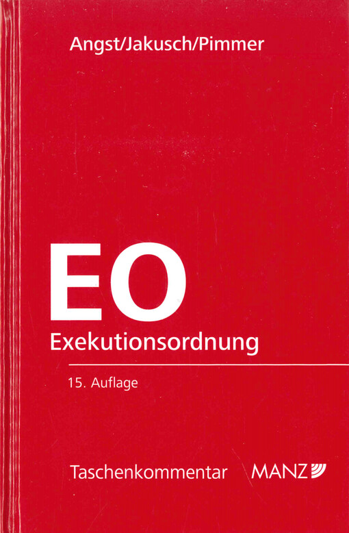 Exekutionsordnung : samt EGEO und Nebengesetzen : mit zahlreichen Anmerkungen, Verweisungen, den grundlegenden Entscheidungen des Obersten Gerichtshofs sowie mit einem auführlichen Sachverzeichnis
