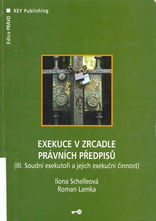 Exekuce v zrcadle právních předpisů. III., Soudní exekutoři a jejich exekuční činnost