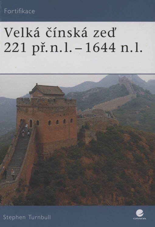 Velká čínská zeď 221 př.n.l. - 1644 n.l.