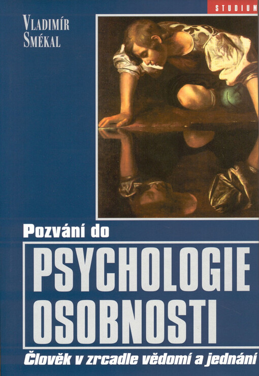 Pozvání do psychologie osobnosti :člověk v zrcadle vědomí a jednání, 1. vyd.