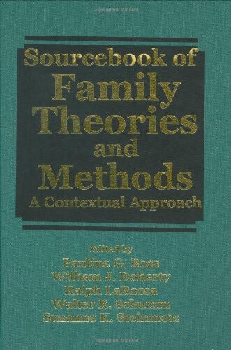 Sourcebook of family theories and methods : a contextual approach