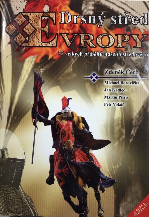 Drsný střed Evropy.27 velkých příběhů našeho středověku