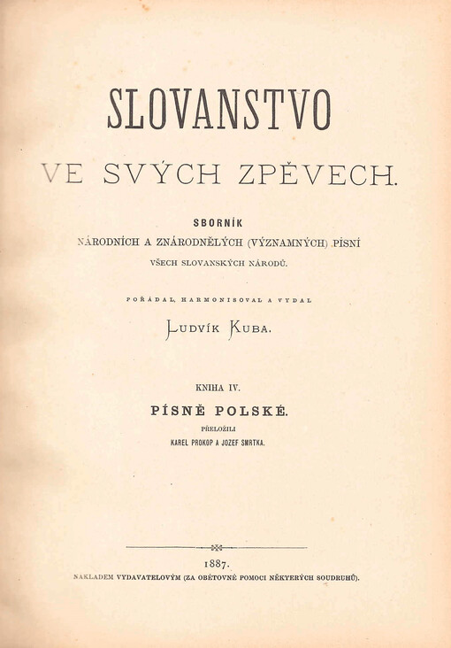 Slovanstvo ve svých zpěvech. Kniha IV., Písně polské : sborník národních a znárodnělých (významných) písní všech slovanských národů, Kniha IV., Písně polské