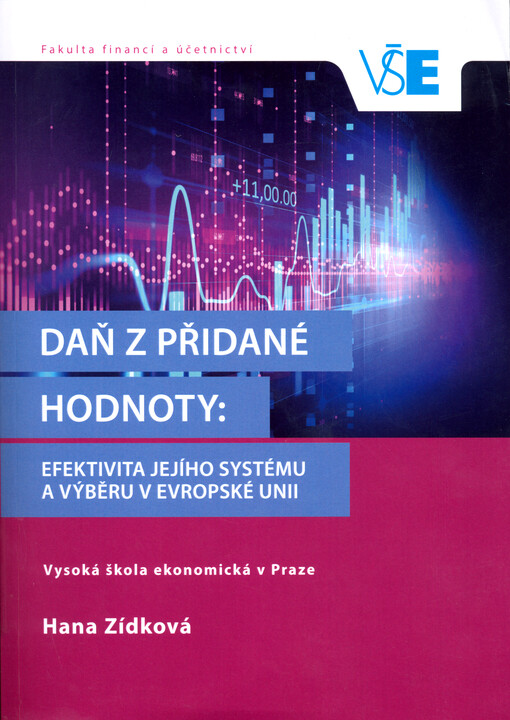 Daň z přidané hodnoty : efektivita jejího systému a výběru v Evropské unii