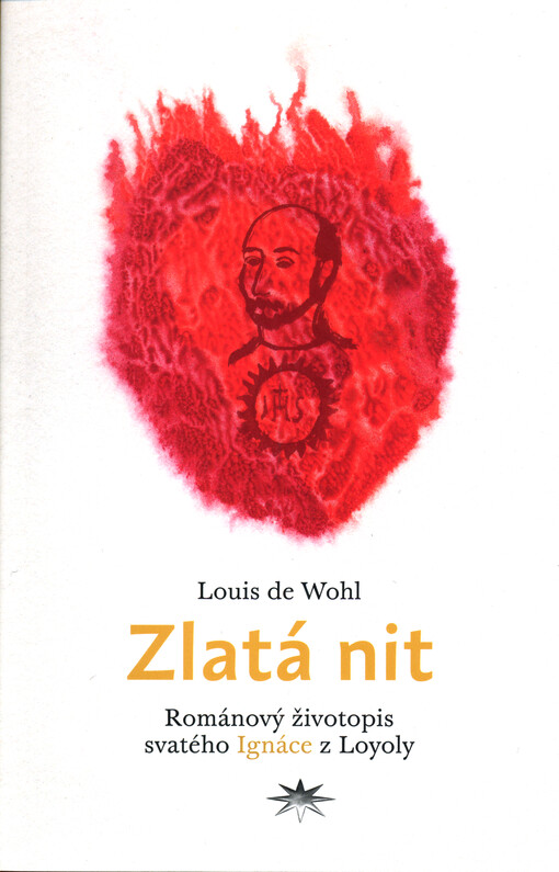 Zlatá nit : románový životopis svatého Ignáce z Loyoly