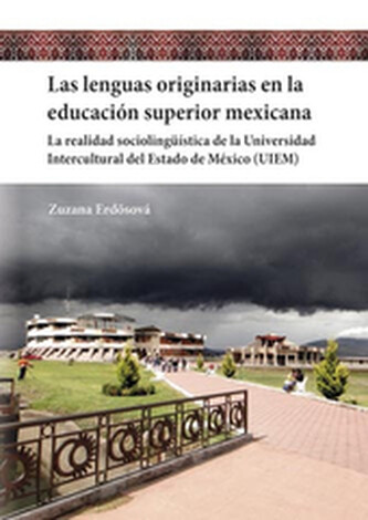 Las lenguas originarias en la educación superior mexicana :la realidad sociolingüística de la Universidad Intercultural del Estado de México (UIEM)