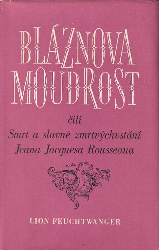 Bláznova moudrost, čili, Smrt a slavné zmrtvýchvstání Jeana Jacquesa Rousseaua