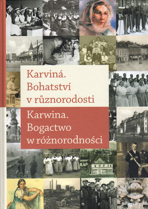 Karviná : bohatství v různorodosti = Karwina : bogactwo w różnorodności