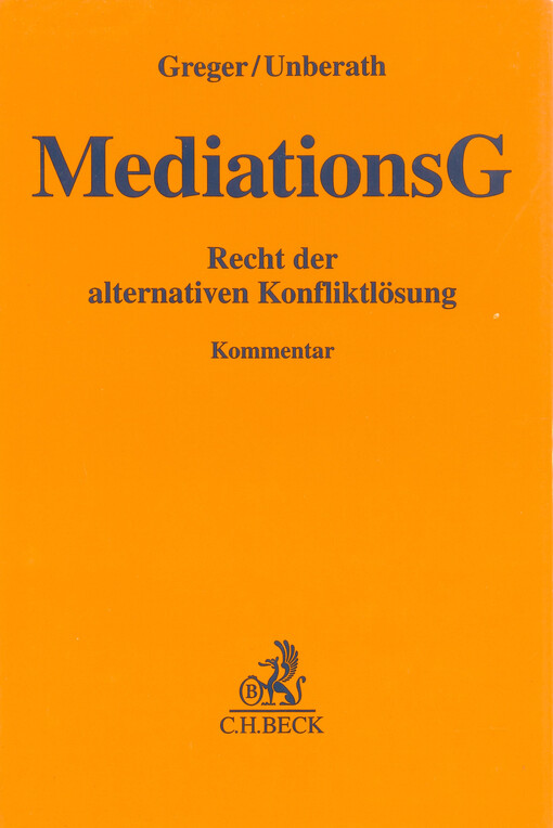 Mediationsgesetz : Recht der alternativen Konfliktlösung : Kommentar