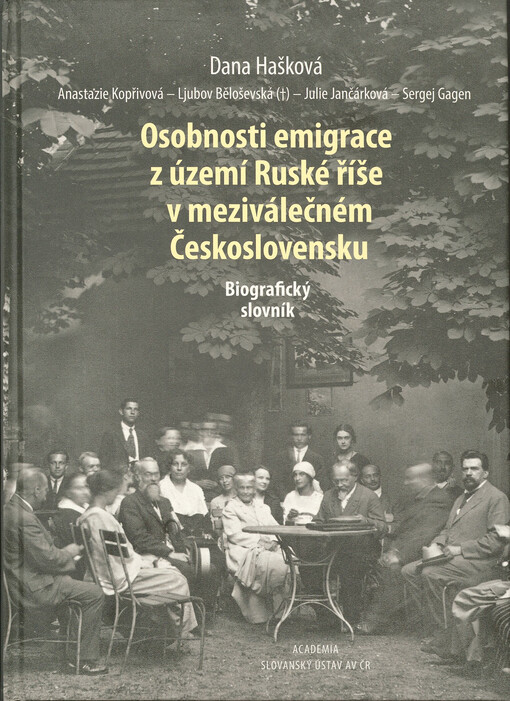 Osobnosti emigrace z území Ruské říše v meziválečném Československu : biografický slovník