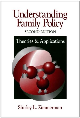 Understanding family policy : theories & applications