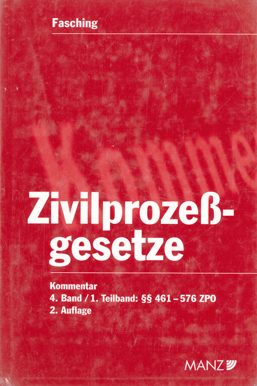 Kommentar zu den Zivilprozeßgesetzen. 4. Band/1. Teilband, §§ 461 bis 576 ZPO